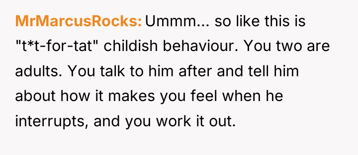 MrMarcusRocks Ummm... so like this is "t*t-for-tat" childish behaviour. You...