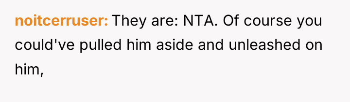 noitcerruser They are: NTA. Of course you could've pulled him...