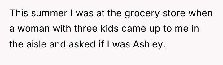 This summer I was at the grocery store when a...