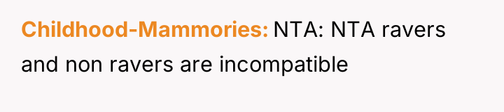 Childhood-Mammories NTA: NTA ravers and non ravers are incompatible