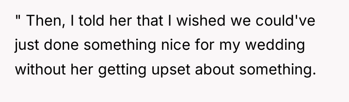 " Then, I told her that I wished we could've...