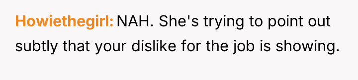 Howiethegirl NAH. She's trying to point out subtly that your...