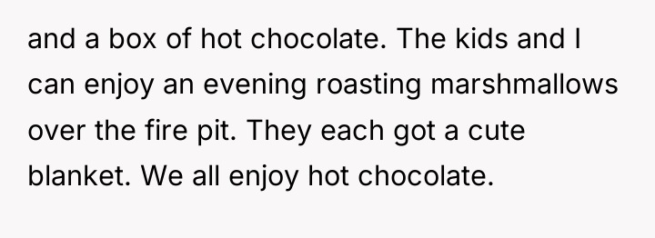 and a box of hot chocolate. The kids and I...