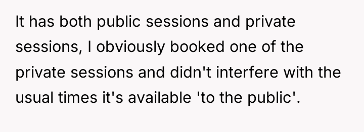 It has both public sessions and private sessions, I obviously...