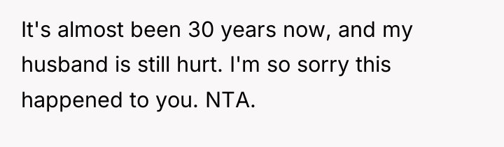 It's almost been 30 years now, and my husband is...
