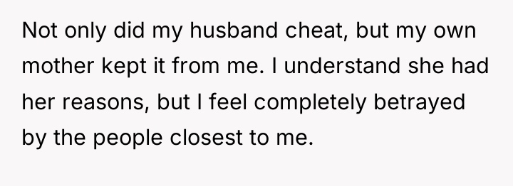 Not only did my husband cheat, but my own mother...
