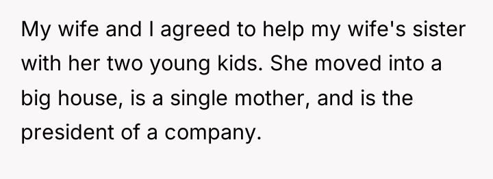 My wife and I agreed to help my wife's sister...