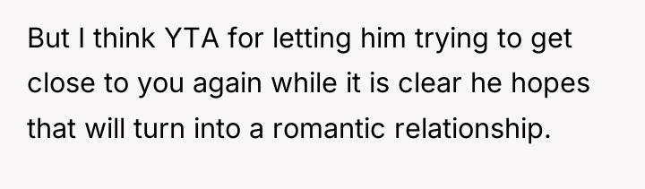 But I think YTA for letting him trying to get...