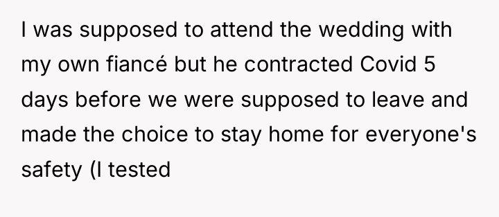 I was supposed to attend the wedding with my own...