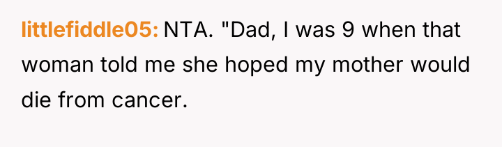 littlefiddle05 NTA. "Dad, I was 9 when that woman told...