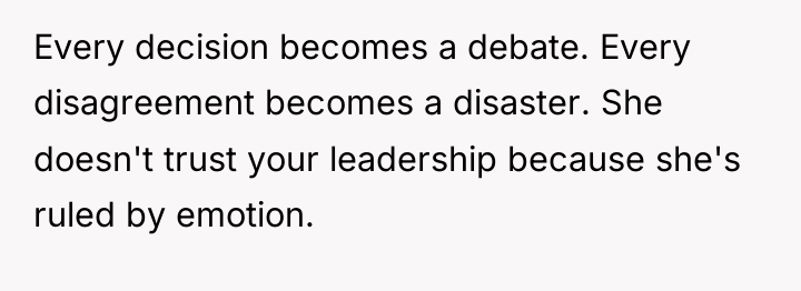 Every decision becomes a debate. Every disagreement becomes a disaster....