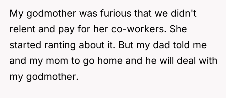 My godmother was furious that we didn't relent and pay...