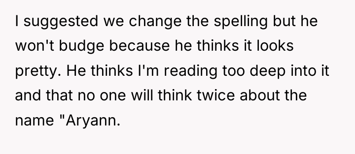 I suggested we change the spelling but he won't budge...
