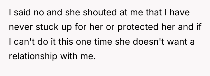 I said no and she shouted at me that I...
