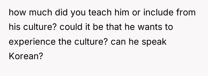 how much did you teach him or include from his...