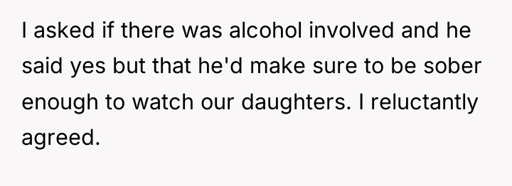 I asked if there was alcohol involved and he said...