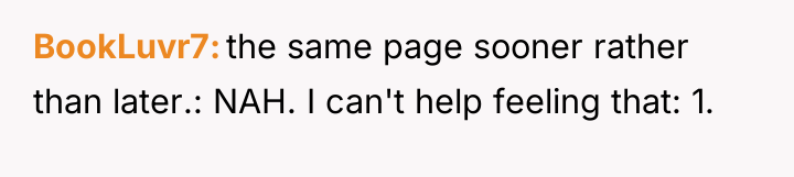 BookLuvr7 the same page sooner rather than later.: NAH. I...