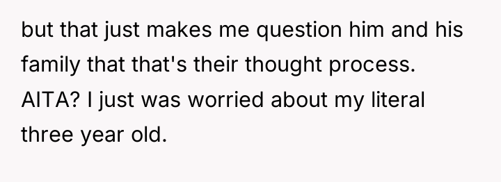but that just makes me question him and his family...