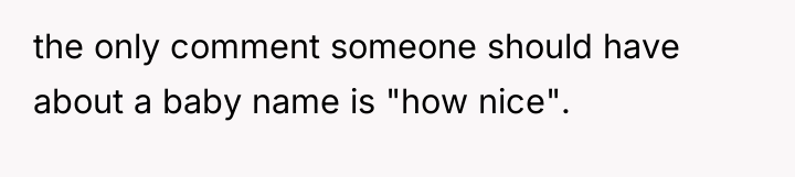the only comment someone should have about a baby name...