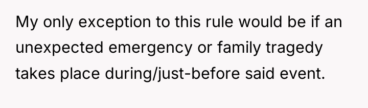 My only exception to this rule would be if an...
