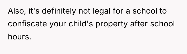 Also, it's definitely not legal for a school to confiscate...
