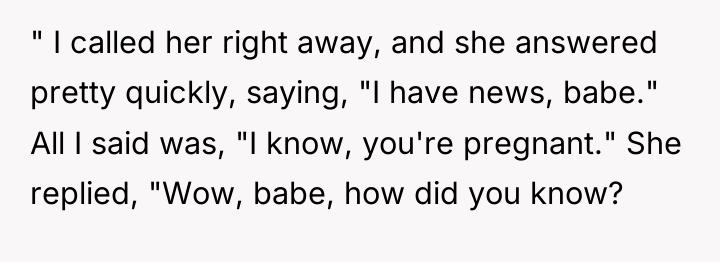 " I called her right away, and she answered pretty...