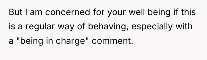 But I am concerned for your well being if this...