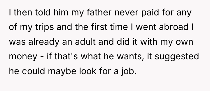 I then told him my father never paid for any...