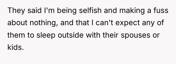 They said I'm being selfish and making a fuss about...
