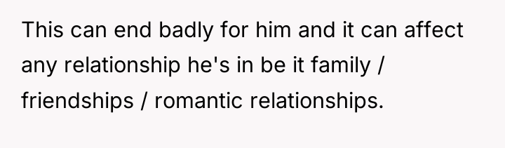 This can end badly for him and it can affect...