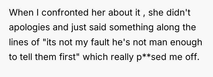 When I confronted her about it , she didn't apologies...