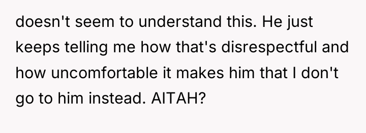doesn't seem to understand this. He just keeps telling me...