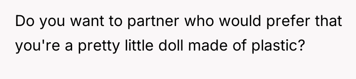 Do you want to partner who would prefer that you're...