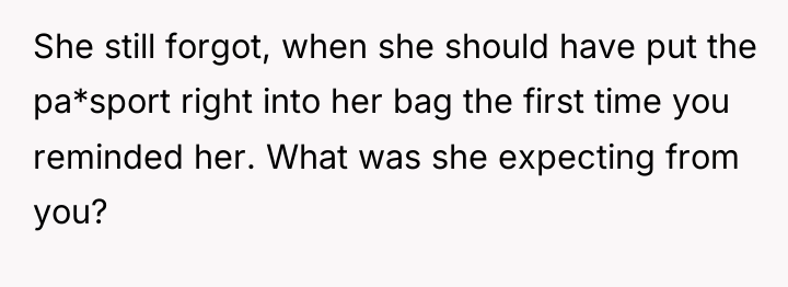 She still forgot, when she should have put the pa*sport...