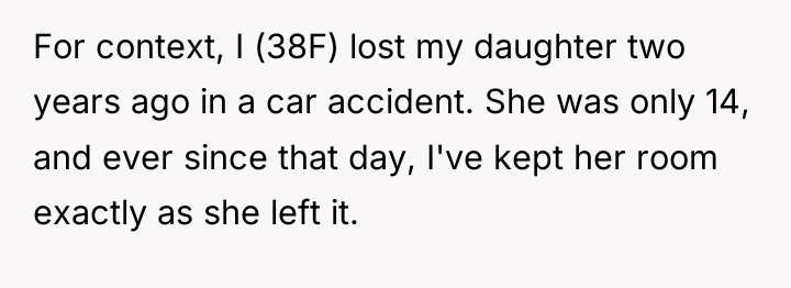 For context, I (38F) lost my daughter two years ago...