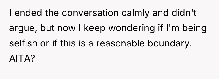 I ended the conversation calmly and didn't argue, but now...