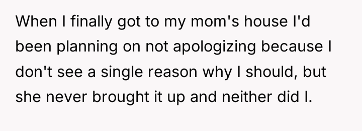 When I finally got to my mom's house I'd been...