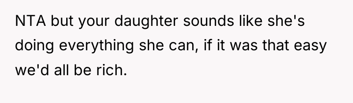 NTA but your daughter sounds like she's doing everything she...