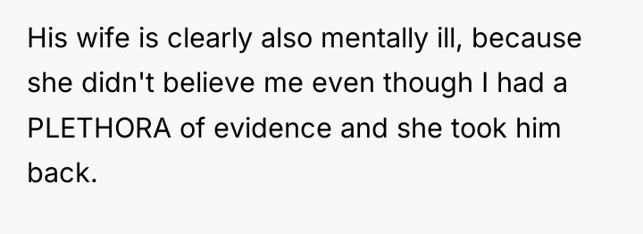His wife is clearly also mentally ill, because she didn't...