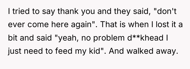 I tried to say thank you and they said, "don't...