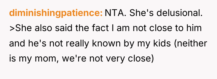 diminishingpatience NTA. She's delusional. >She also said the fact I...