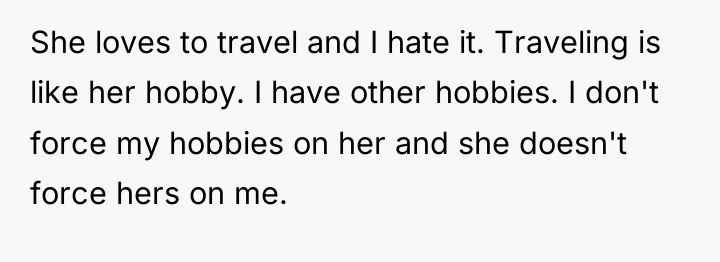 She loves to travel and I hate it. Traveling is...