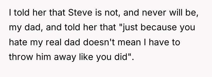 I told her that Steve is not, and never will...