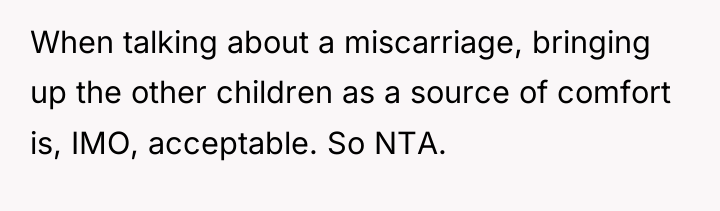 When talking about a miscarriage, bringing up the other children...