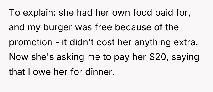 To explain: she had her own food paid for, and...