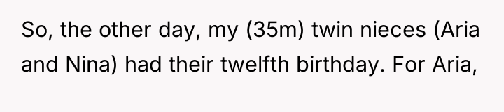 So, the other day, my (35m) twin nieces (Aria and...