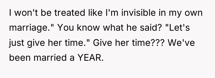 I won't be treated like I'm invisible in my own...