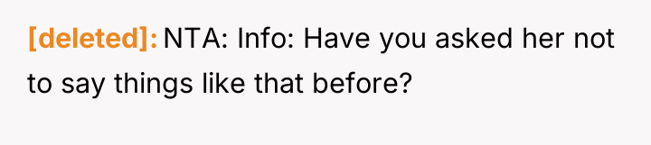 [deleted] NTA: Info: Have you asked her not to say...