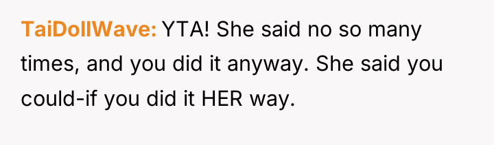 TaiDollWave YTA! She said no so many times, and you...
