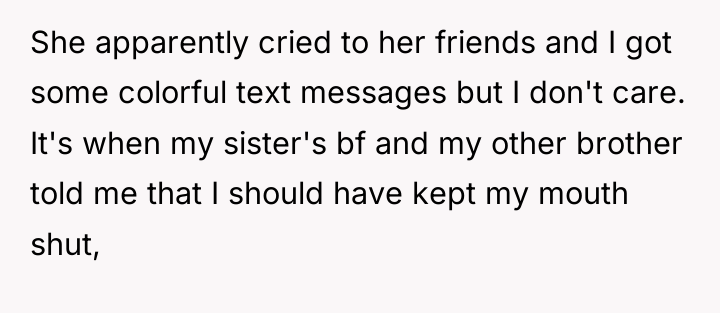 She apparently cried to her friends and I got some...
